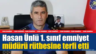Hasan Ünlü 1. sınıf emniyet müdürü rütbesine terfi etti