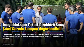 Zonguldakspor Teknik Direktörü Barış Şeref Gerede kampını değerlendirdi