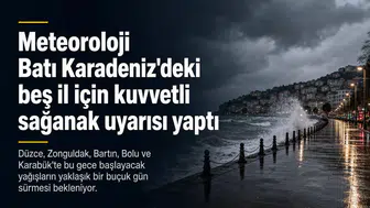 Meteoroloji Batı Karadeniz'deki beş il için kuvvetli sağanak uyarısı yaptı