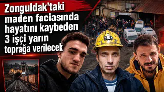 Zonguldak'taki maden faciasında hayatını kaybeden 3 işçi yarın toprağa verilecek