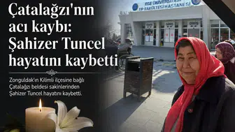 Çatalağzı’nda Şahizer Tuncel vefat etti