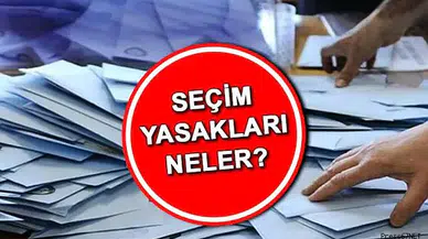 28 Mayıs'a sayılı günler kaldı! İşte seçim yasakları