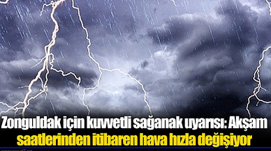 Zonguldak için kuvvetli sağanak uyarısı: Akşam saatlerinden itibaren hava hızla değişiyor