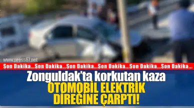 Zonguldak'ta otomobil elektrik direğine çarptı: 1 yaralı