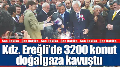 Kdz. Ereğli’de doğalgazı olmayan 3500 konuttan 3200’ü doğalgaza kavuştu