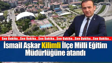 İsmail Aşkar Kilimli İlçe Milli Eğitim Müdürlüğüne atandı
