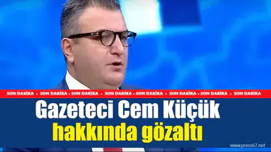 Gazeteci Cem Küçük Gözaltına Alındı: Detaylar Ortaya Çıktı