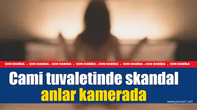 Cami tuvaletinde skandal anlar kamerada