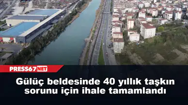 Gülüç beldesinde 40 yıllık taşkın sorunu için ihale tamamlandı
