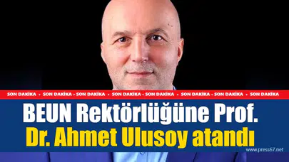 BEUN Rektörlüğüne Prof. Dr. Ahmet Ulusoy atandı