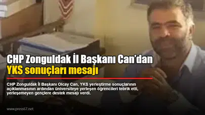CHP Zonguldak İl Başkanı Can’dan YKS sonuçları mesajı