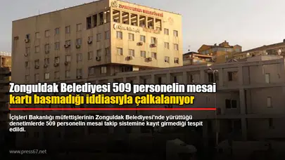 Zonguldak Belediyesi 509 personelin mesai kartı basmadığı iddiasıyla çalkalanıyor