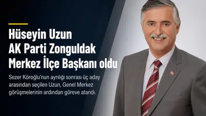 Hüseyin Uzun AK Parti Zonguldak Merkez İlçe Başkanı oldu