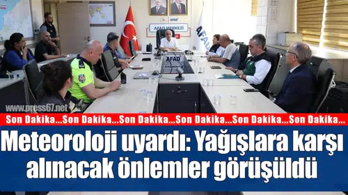 Meteoroloji uyardı, AFAD toplandı: Yağışlara karşı alınacak önlemler görüşüldü