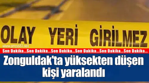 Zonguldak'ta yüksekten düşen kişi yaralandı