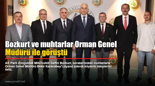 Bozkurt ve muhtarlar Orman Genel Müdürü ile görüştü