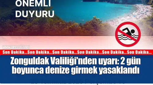 Zonguldak Valiliği'nden uyarı: 2 gün boyunca denize girmek yasaklandı