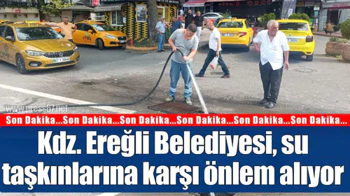 Kdz. Ereğli Belediyesi, su taşkınlarına karşı önlem alıyor