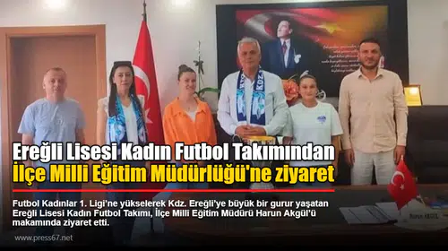 Ereğli Lisesi Kadın Futbol Takımı, 1. Lige çıkarak başarıyı kutladı!