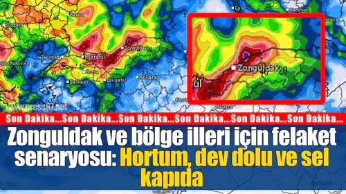 Zonguldak ve bölge illeri için felaket senaryosu: Hortum, dev dolu ve sel kapıda