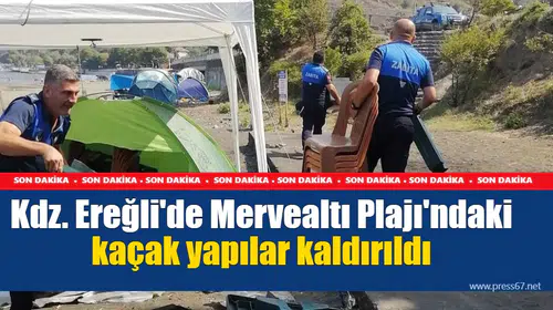 Kdz. Ereğli'de Mervealtı Plajı'ndaki kaçak yapılar kaldırıldı