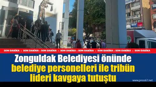 Zonguldak Belediyesi önünde belediye personelleri ile tribün lideri kavgaya tutuştu
