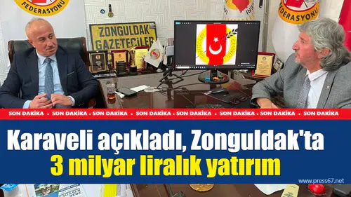 Karaveli'den Çarpıcı Açıklama: Zonguldak'a 3 Milyar Liralık Yatırım Müjdesi!