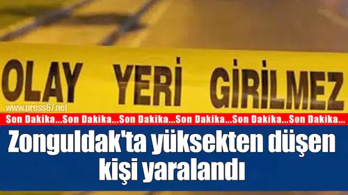 Zonguldak'ta yüksekten düşen kişi yaralandı