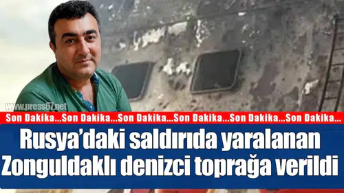 Rusya’nın Taganrog Limanı saldırısında yaralanan Zonguldaklı denizci toprağa verildi
