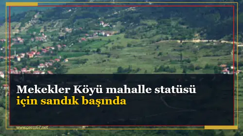 Mekekler Köyü mahalle statüsü için sandık başında