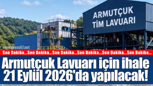 Armutçuk Lavuarı için 21 Eylül 2026'da ihale: 300 günde tamamlanacak modernizasyon neleri değiştirecek?