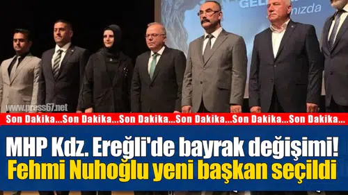 MHP Kdz. Ereğli’de yeni dönem: İlçe başkanlığına Fehmi Nuhoğlu seçildi
