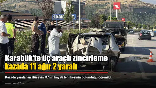 Karabük'te üç araçlı zincirleme kazada 1'i ağır 2 yaralı