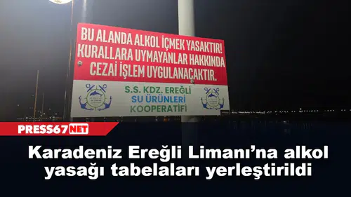Karadeniz Ereğli Limanı’na alkol yasağı tabelaları yerleştirildi