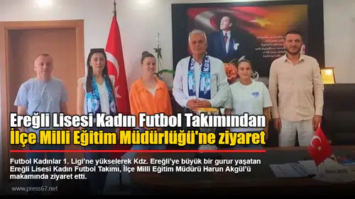 Ereğli Lisesi Kadın Futbol Takımı, 1. Lige çıkarak başarıyı kutladı!