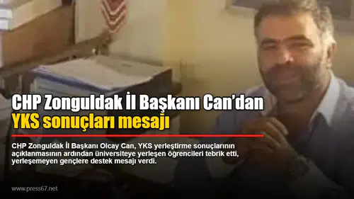 CHP Zonguldak İl Başkanı Can’dan YKS sonuçları mesajı