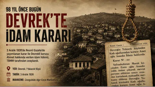 98 yıl önce Devrek’ten Meclis’e uzanan idam dosyası