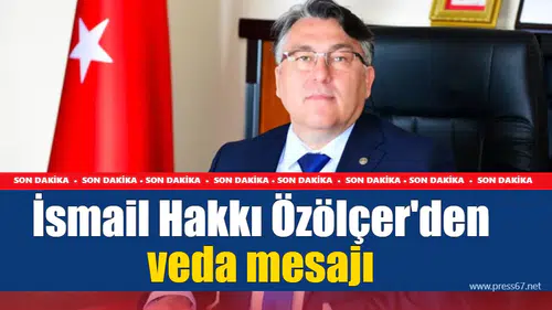 İsmail Hakkı Özölçer'den veda mesajı