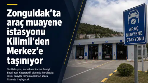 Zonguldak’ta araç muayene istasyonu Kilimli’den Merkez’e taşınıyor