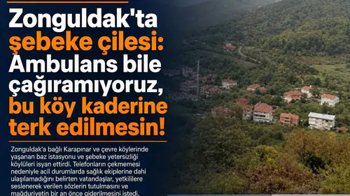 Zonguldak'ın Karapınar köyünde şebeke krizi: Ambulans çağrılamıyor