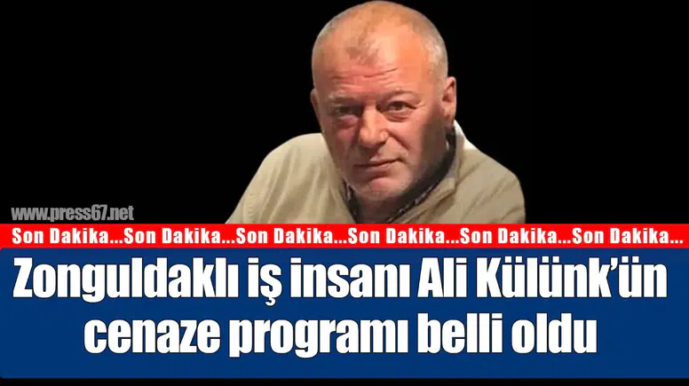 Zonguldaklı iş insanı Ali Külünk son yolculuğuna uğurlanıyor
