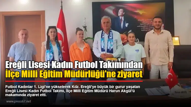 Ereğli Lisesi Kadın Futbol Takımı, 1. Lige çıkarak başarıyı kutladı!