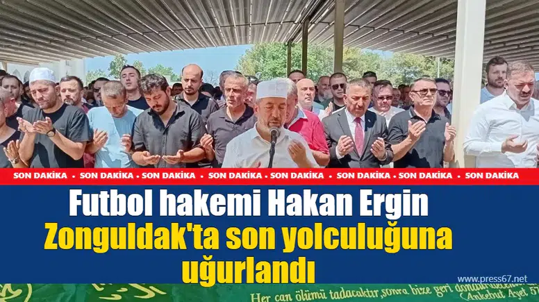 Futbol hakemi Hakan Ergin Zonguldak'ta son yolculuğuna uğurlandı