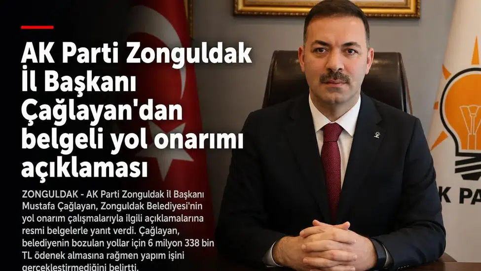 AK Parti Zonguldak İl Başkanı Çağlayan'dan belgeli yol onarımı açıklaması