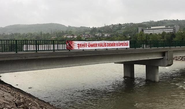 O köprüye şehidin ismi verildi 