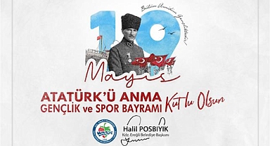 Başkan Posbıyık, 19 Mayıs Atatürk'ü Anma, Gençlik Ve Spor Bayramı'nı Kutladı