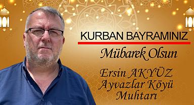 Ayvazlar Köyü Muhtarı Ersin Akyüz, Kurban Bayramı'nı kutladı