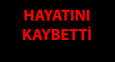 Emine Kaplancan hayatını kaybetti