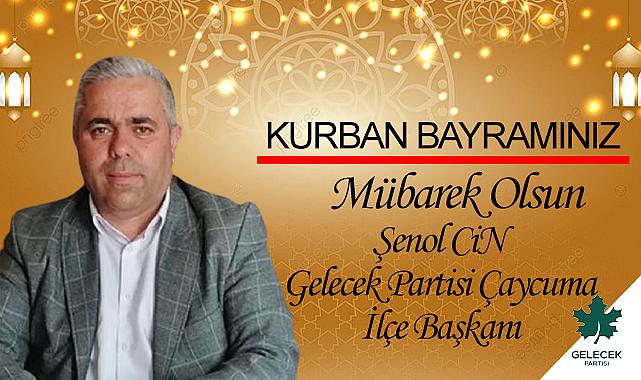 Gelecek Partisi Çaycuma İlçe Başkanı Şenol Cin Kurban Bayramı'nı kutladı