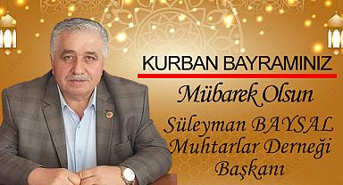 Muhtarlar Derneği Başkanı Süleyman Baysal Kurban Bayramı'nı kutladı